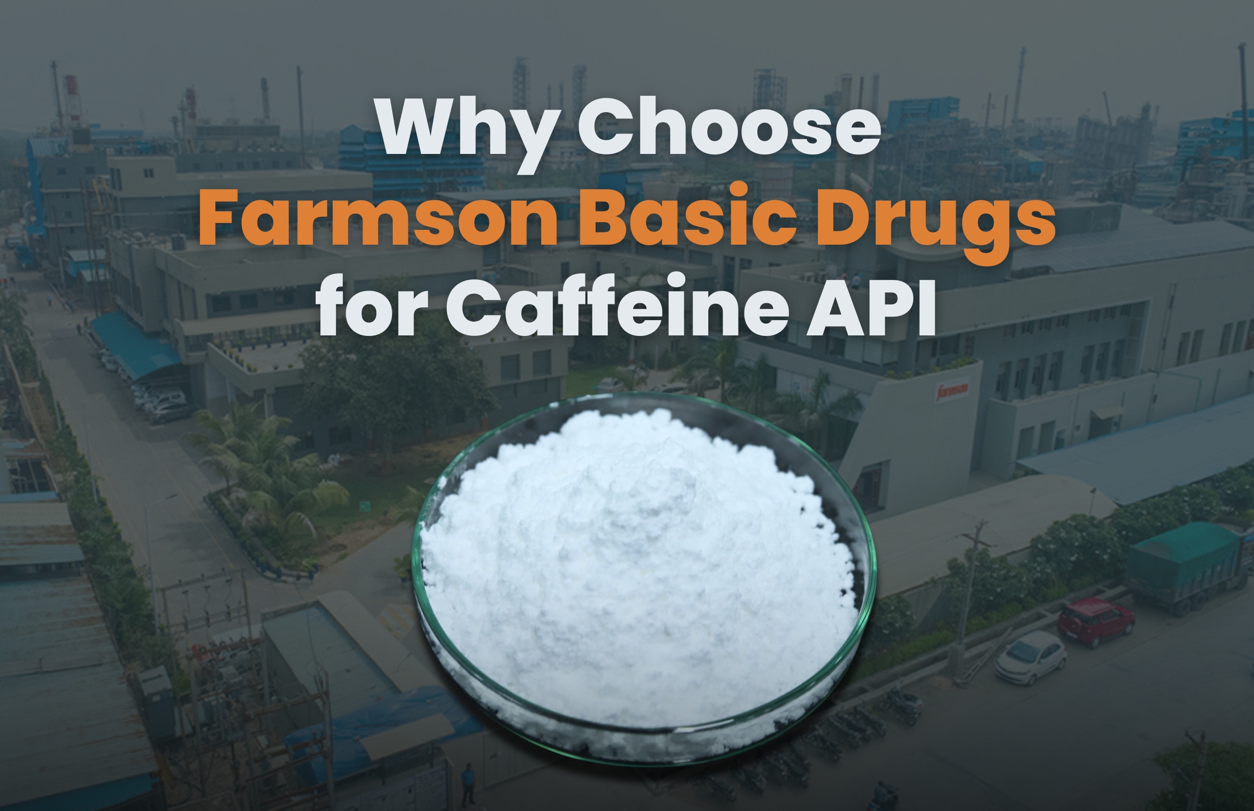 Why Farmson Basic Drugs for your Caffeine API requirements