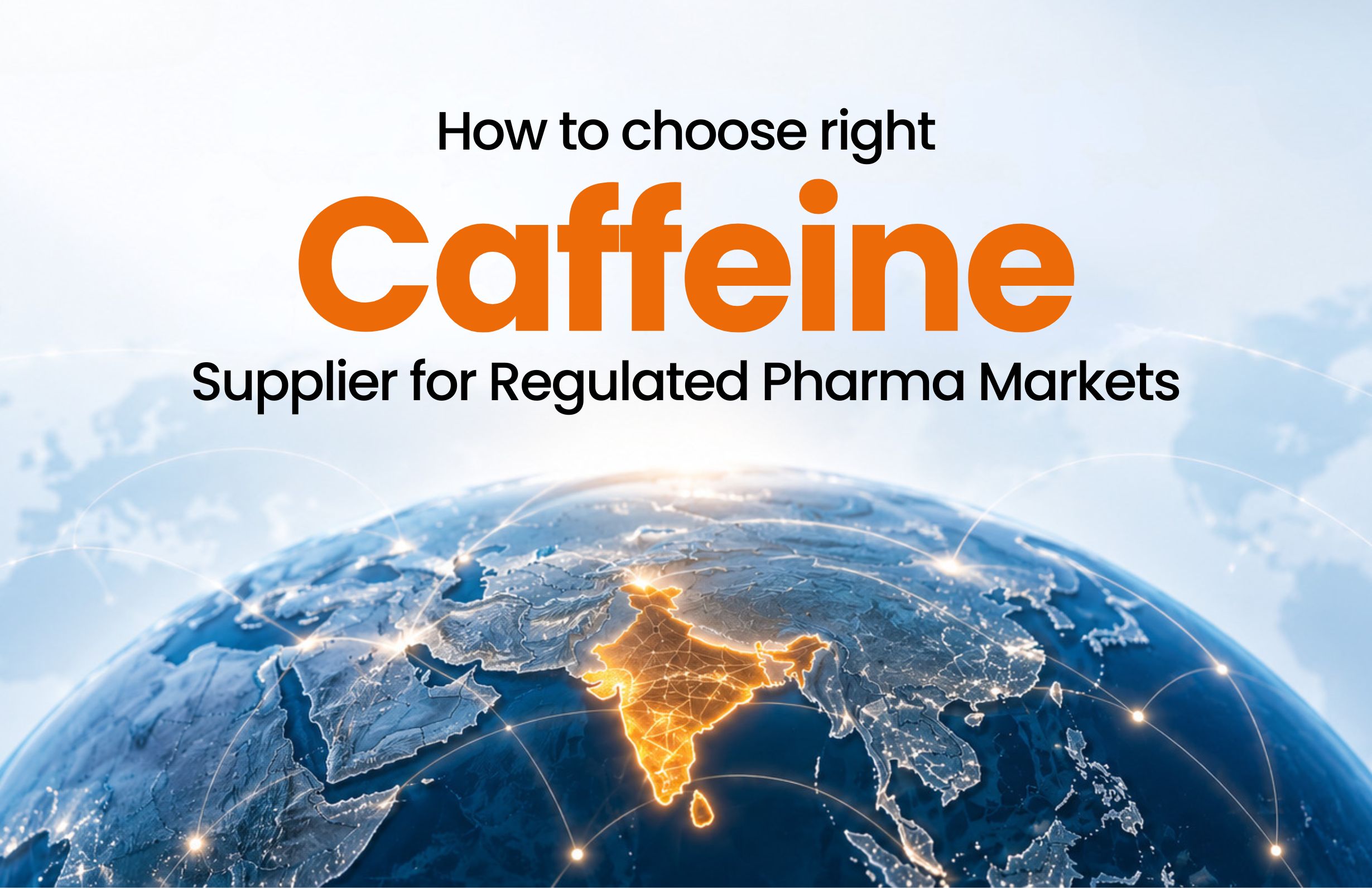 How to Choose the Right Caffeine Supplier for Regulated Pharma Markets